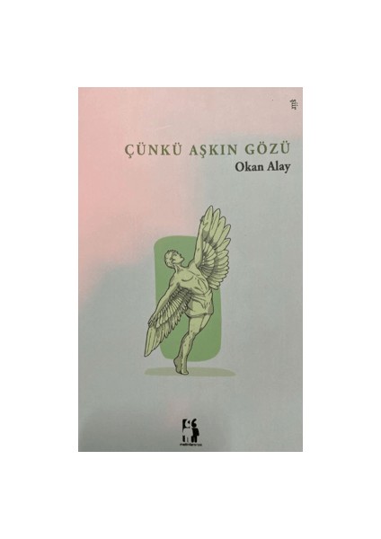 Çünkü Aşkın Gözü - Okan Alay