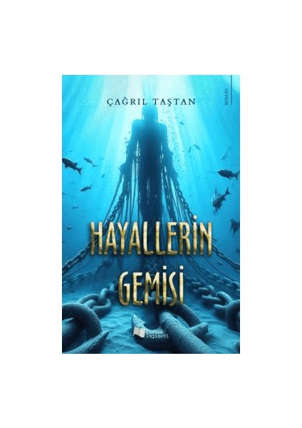 Hayallerin Gemisi - Çağrıl Taştan