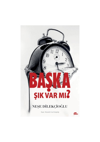 Başka Şık Var Mı? - Neşe Dilekçioğlu