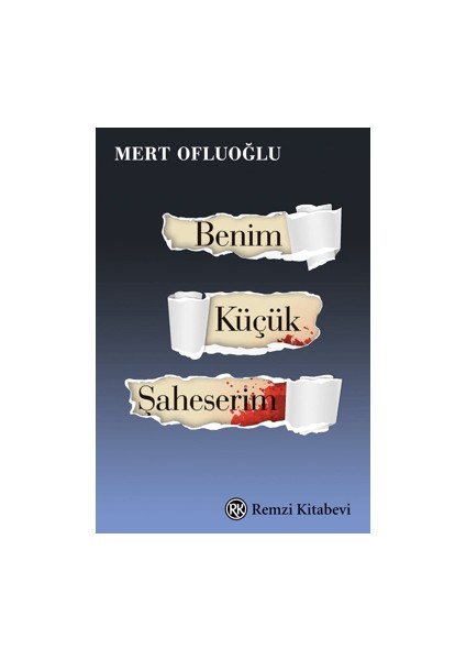 Benim Küçük Şaheserim - Mert Ofluoğlu