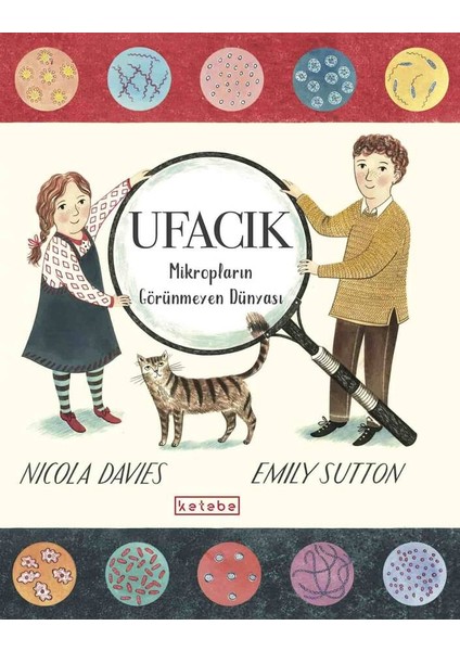 Ufacık - Mikropların Görünmeyen Dünyası - Nicola Davies