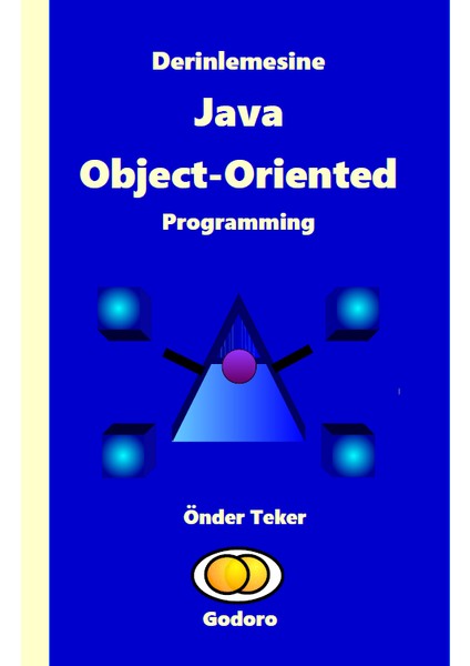 Godoro Yayıncılık Derinlemesine Java Object - Oriented Programming - Önder Teker