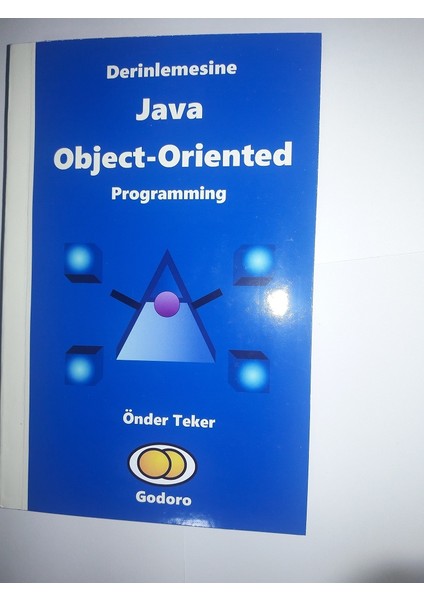 Godoro Yayıncılık Derinlemesine Java Object - Oriented Programming - Önder Teker