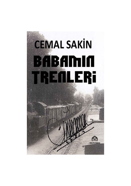 Babamın Trenleri - Cemal Sakin