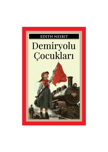 Demiryolu Çocukları - Edith Nesbit