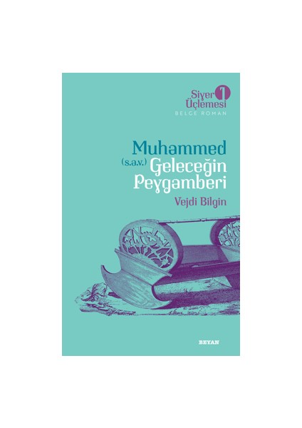 Muhammed (S.a.v.) Geleceğin Peygamberi - Vejdi Bilgin