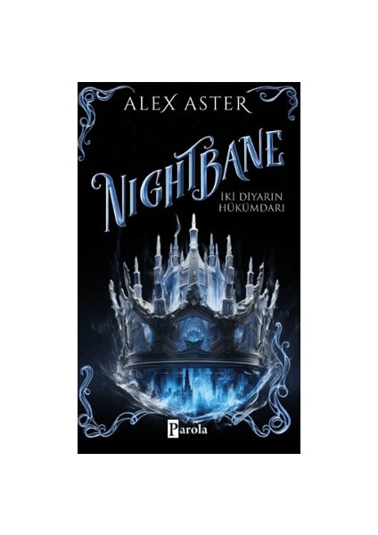 Nightbane: Iki Diyarın Hükümdarı - Alex Aster