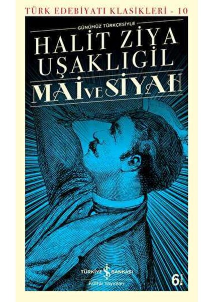 Mai Ve Siyah (Günümüz Türkçesiyle) -  Halit Ziya Uşaklıgil