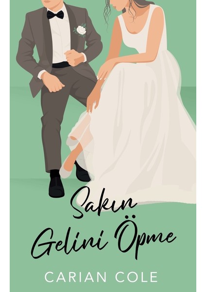 Sakın Gelini Öpme - Carian Cole