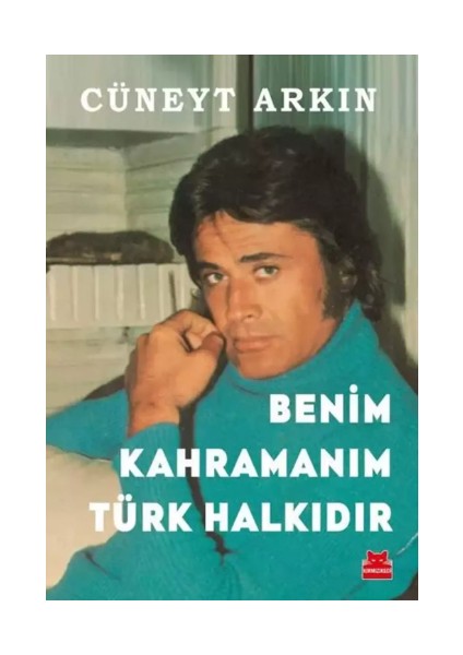 Benim Kahramanım Türk Halkıdır - Cüneyt Arkın