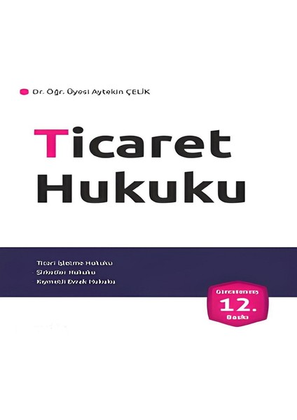 Ticaret Hukuku - Dr. Aytekin Çelik