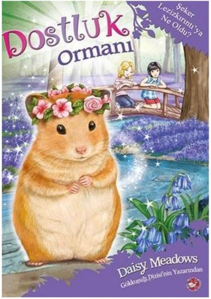 Dostluk Ormanı 9 - Şeker Lezizkırıntıya Ne Oldu