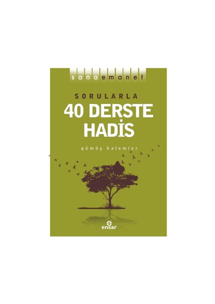Sana Emanet - Sorularla 40 Derste Hadis