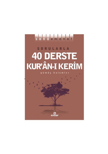 Sana Emanet - Sorularla 40 Derste Kur’an-ı Kerim