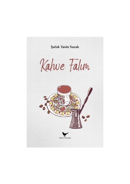 Kahve Falım - Şafak Yasin Sazak