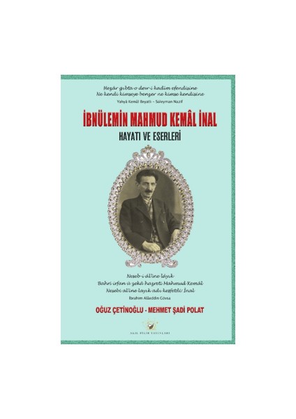 Ibnülemin Mahmud Kemal Inal Hayatı ve Eserleri - Oğuz Çetinoğlu