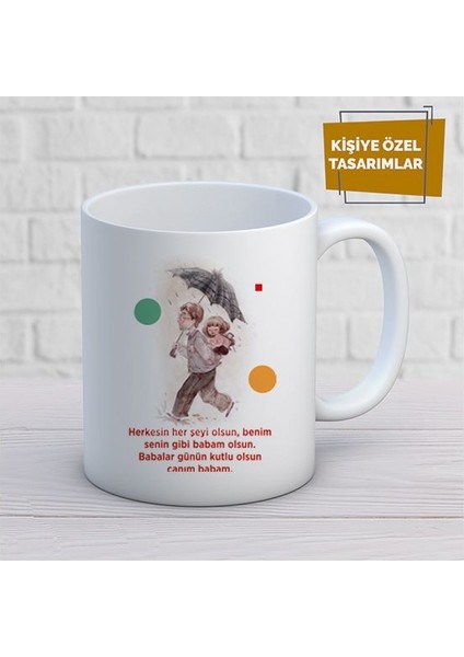 Kişiye Özel Isim Yazılabilir Herkesin Herşeyi Olsun Benim Senin Gibi Babam Olsun Kupa Bardak