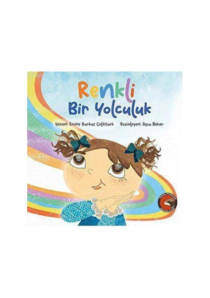 Renkli Bir Yolculuk - Emine Gürbüz Çeliktürk