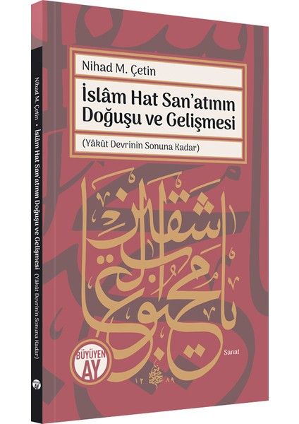 İslam Hat Sanatının Doğuşu Ve Gelişmesi - Nihad M. Çetin