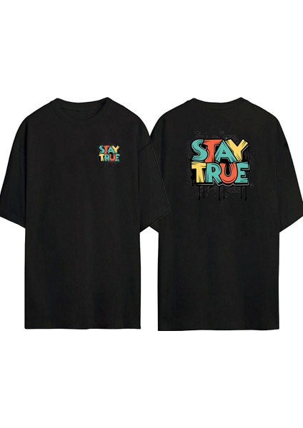 Stay True Ön Arka Baskılı Sıyah Oversize T-Shirt