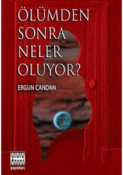 Ölümden Sonra Neler Oluyor?