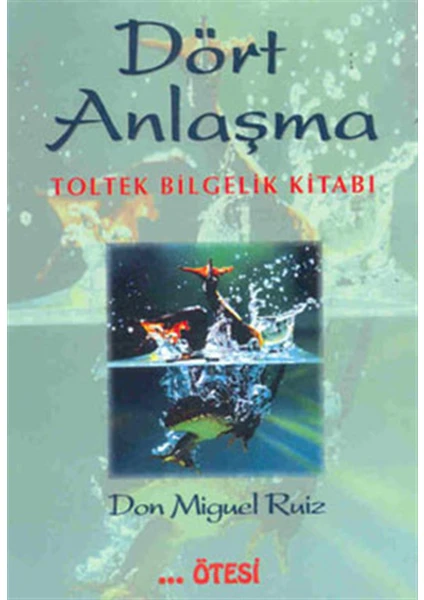 Dört Anlaşma - Don Miguel Ruiz