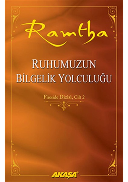 Ruhumuzun Bilgelik Yolculuğu: Fireside Dizisi Cilt 2 -Ramtha