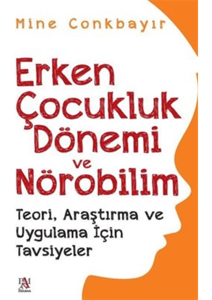 Erken Çocukluk Dönemi ve Nörobilim - Teori Araştırma ve Uygulama İçin Tavsiyeler