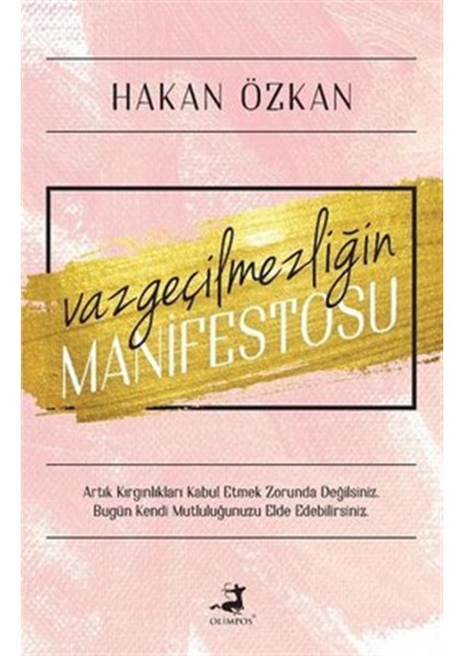 Vazgeçilmezliğin Manifestosu - Hakan Özkan