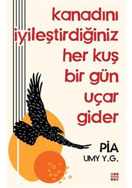 Kanadını İyileştirdiğiniz Her Kuş Bir Gün Uçar Gider