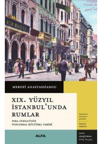 19. Yüzyıl İstanbul'unda Rumlar - Pera Cemaatinin Toplumsal Kültürel Tarihi