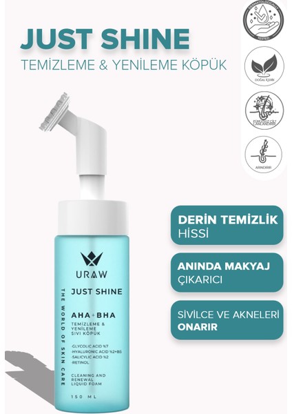 Just Shıne ( Arındırıcı, Tazeleyici ve Makyaj Temizleyici Slikon Başlıklı Cilt Köpüğü ) ( 150 ml )