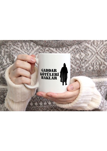 Gaddar Kötüleri Haklar Baskılı Seramik Kahve Çay Kupası