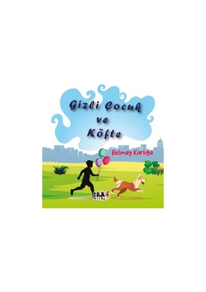 Köfte ve Gizli Çocuk - Belinay Karlığa