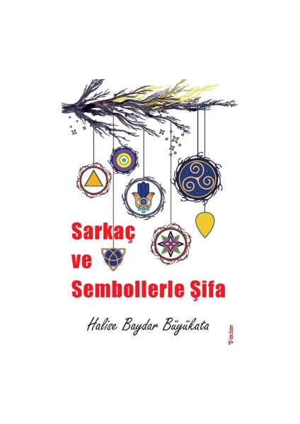 Sarkaç ve Sembollerle Şifa - Halise Baydar Büyükata