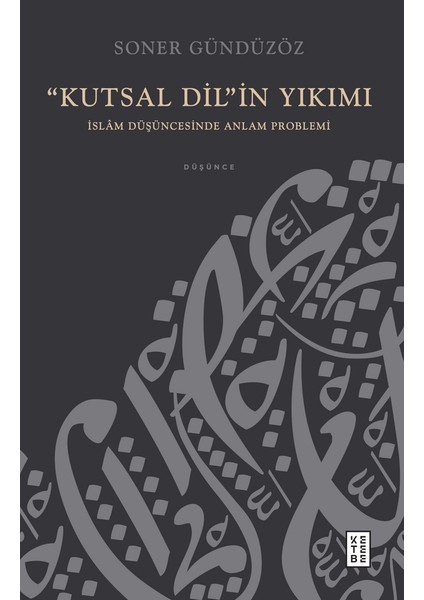 “Kutsal Dil”in Yıkımı - Soner Gündüzöz