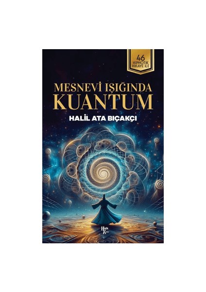Mesnevi Işığında Kuantum - Halil Ata Bıçakçı