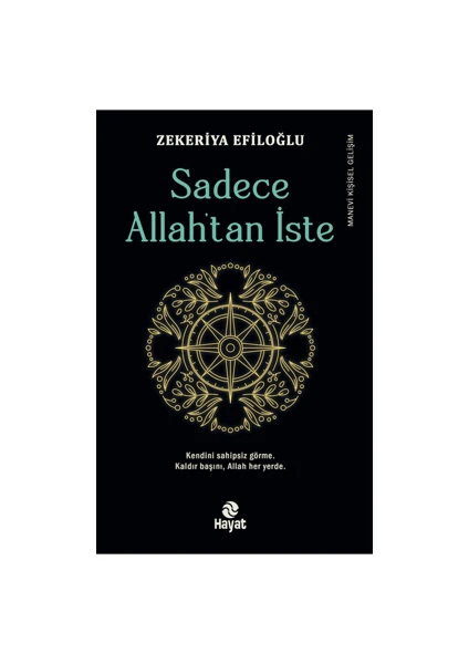 Sadece Allah’tan Iste - Zekeriya Efiloğlu