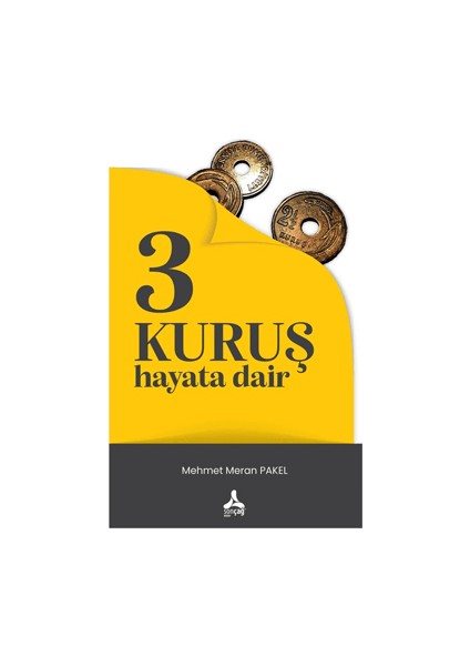 3 Kuruş Hayata Dair - Mehmet Meran Pakel