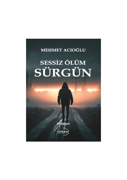 Sessiz Ölüm Sürgün - Mehmet Acıoğlu