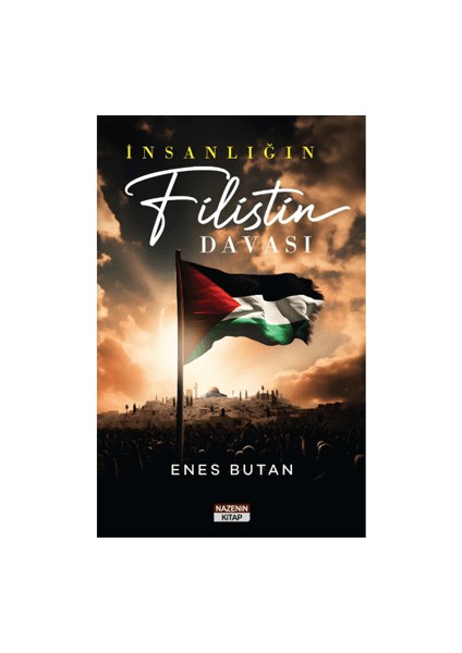 İnsanlığın Filistin Davası - Enes Butan