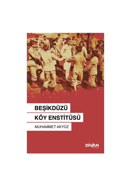 Beşikdüzü Köy Enstitüsü - Muhammet Akyüz