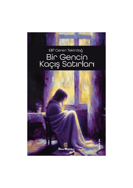 Bir Gencin Kaçış Satırları - Elif Ceren Tekirdağ