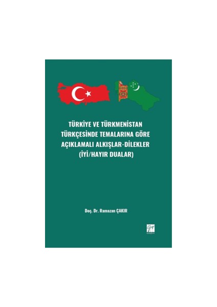 Türkiye ve Türkmenistan Türkçesinde Temalarınagöre Açıklamalı Alkışlar-Dilekler (İyi/Hayır Dualar)