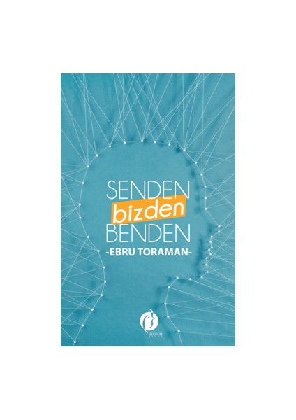 Senden Bizden Benden - Ebru Toraman
