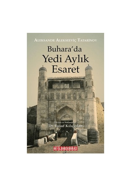 Buhara'da Yedi Aylık Esaret - Aleksandr Alekseeviç Tatarinov