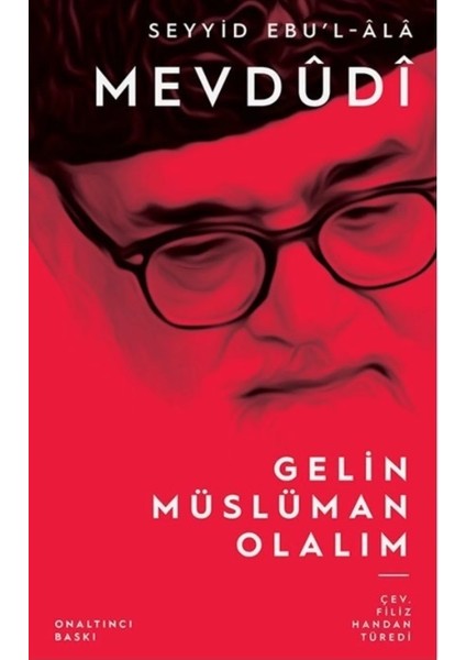 Gelin Müslüman Olalım-Seyyid Ebu'L-A'La El-Mevdudi