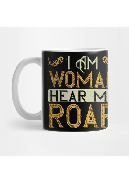 I Am Woman Hear Me Roar Kupa Bardak