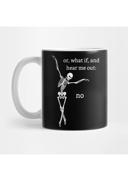 Sassy Skeleton Hear Me Out: No Kupa Bardak