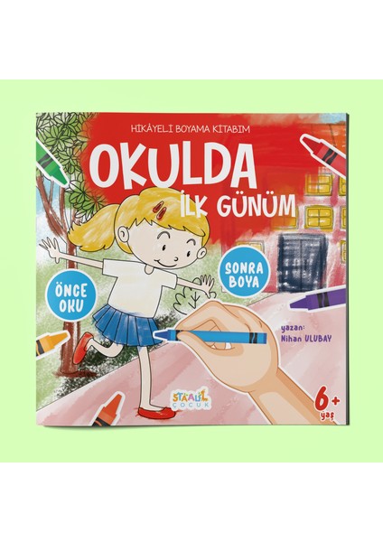 Hikayeli Boyama Kitabım - Okulda İlk Günüm (Önce Oku, Sonra Boya - Etkinlikli Boyama Kitabı)